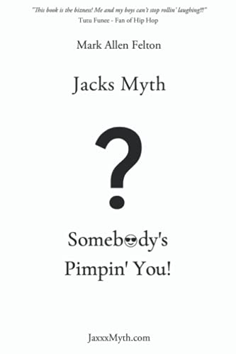 Jacks Myth: Somebody's Pimpin' You!